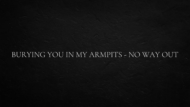 Trapped Under My Armpits – No Escape for You