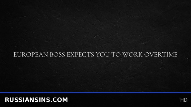 Boss Forces Overtime, Demands Cumshot